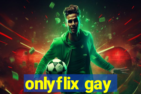 onlyflix gay